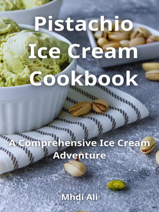 Title details for Pistachio Ice Cream Cookbook by Mhdi Ali - Available